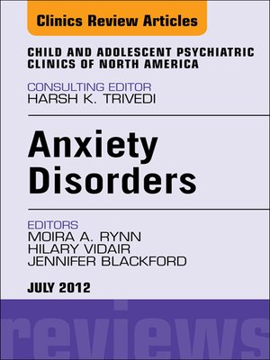 cover image of Anxiety Disorders, an Issue of Child and Adolescent Psychiatric Clinics of North America